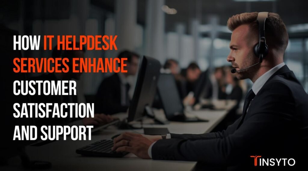 How IT Helpdesk Services Boost Customer Satisfaction